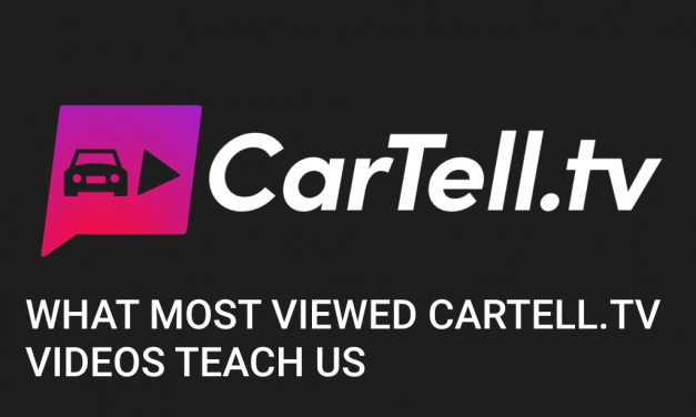 What Most Viewed CarTell.tv Videos Teach Us